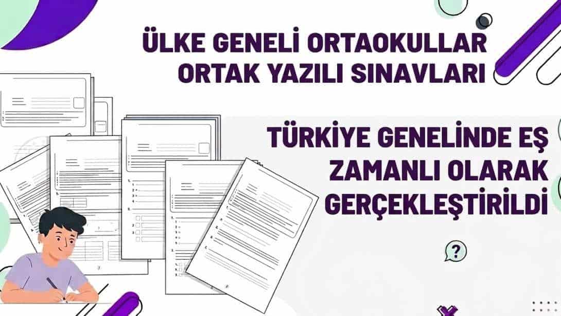 Ülke Geneli Ortaokullar Ortak Yazılı Sınavları Türkiye Genelinde Eş Zamanlı Olarak Gerçekleştirildi
