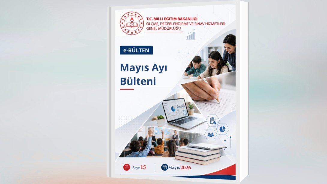 MAYIS AYI ÖLÇME VE DEĞERLENDİRME e-BÜLTENİ YAYIMLANDI