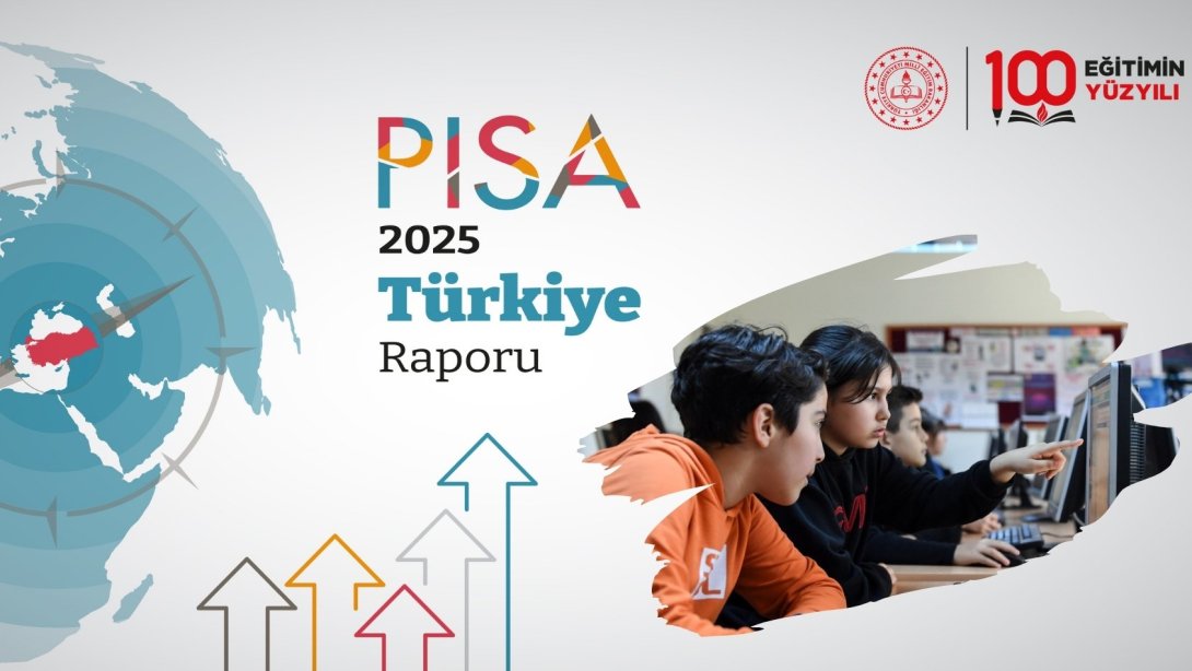PISA 2025 SONUÇLARINA GÖRE TÜRKİYE, HER ALANDA "EN FAZLA YÜKSELEN ÜLKE" OLDU