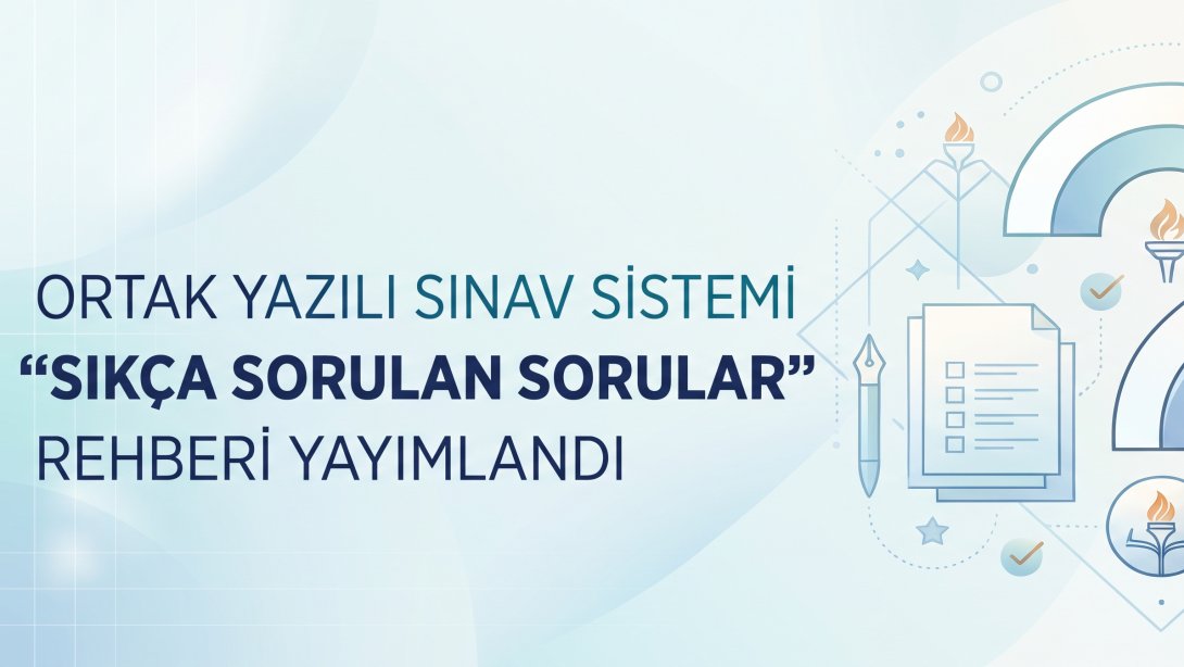 Ortak yazılı sınav sistemi'yle ilgili "sıkça sorulan sorular" rehberi hazırlandı