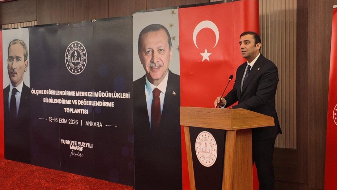 ÖLÇME DEĞERLENDİRME MERKEZİ MÜDÜRLERİ ANKARA'DA BİR ARAYA GELDİ